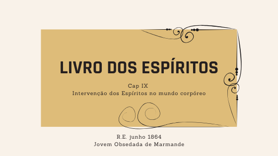 II parte Jovem Obsedada de Marmande | R.E. junho 1864 | Livro dos Espíritos | Cap. IX | Intervenção dos Espíritos no Mundo Corpóreo | item 473 e seguintes